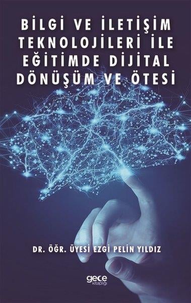 Ezgi Pelin YıldızEğitimBilgi ve İletişim Teknolojileri ile Eğitimde Dijital Dönüşüm ve Ötesi
