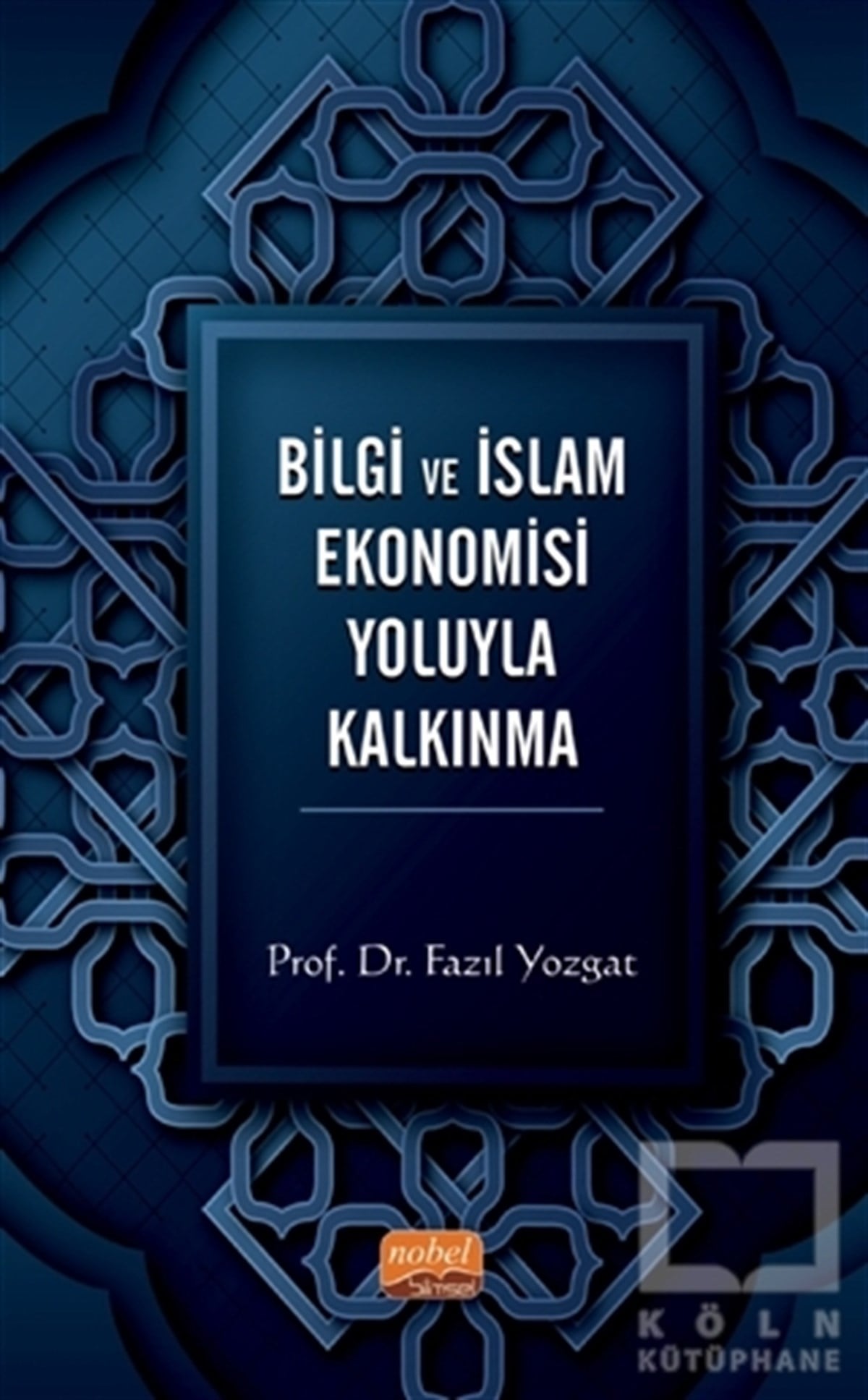 Fazıl YozgatDiğerBilgi ve İslam Ekonomisi Yoluyla Kalkınma