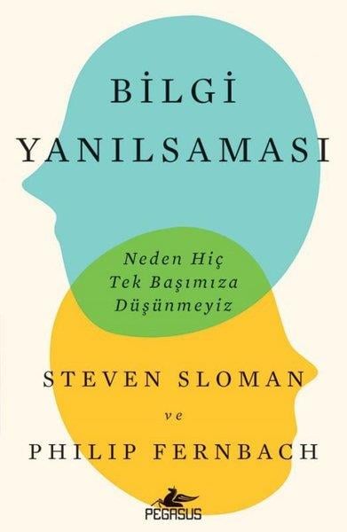 Philip FernbachPsikoloji KitaplarıBilgi Yanılsaması: Neden Hiç Tek Başımıza Düşünmeyiz