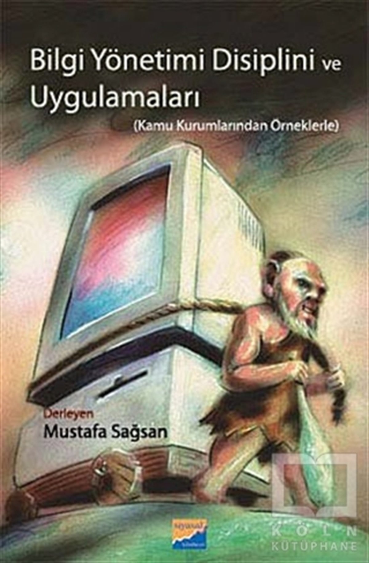 KolektifAkademikBilgi Yönetimi Disiplini ve Uygulamaları