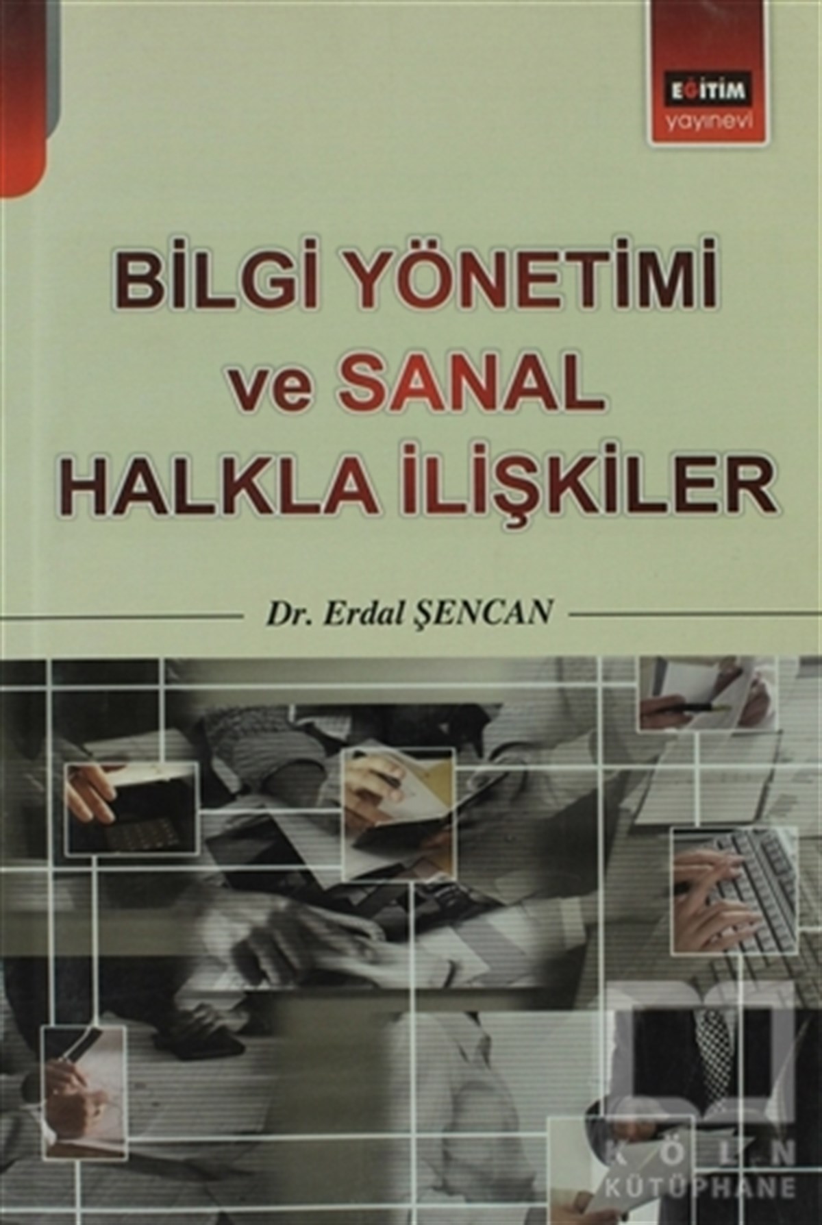 Erdal Şencalİşletme, Muhasebe, MaliyeBilgi Yönetimi ve Sanal Halkla İlişkiler