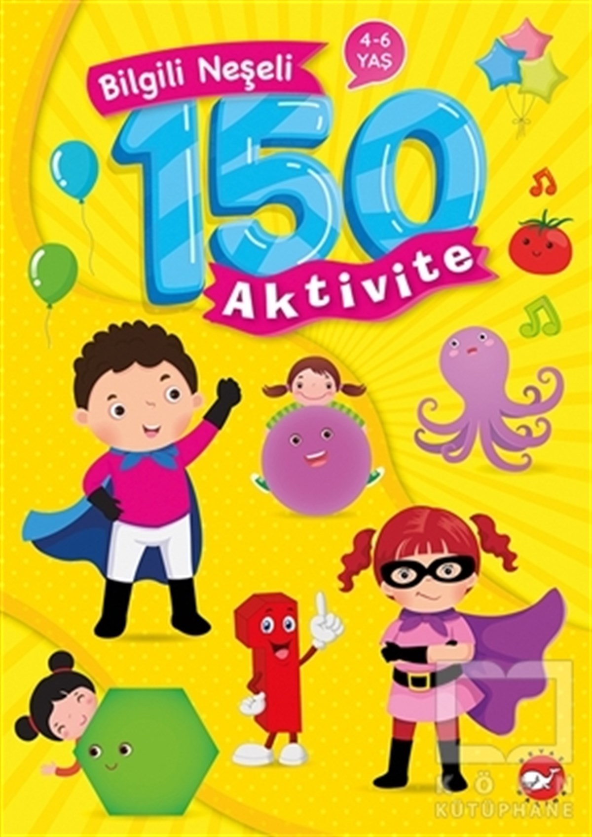 KolektifEtkinlik KitaplarıBilgili Neşeli 150 Aktivite