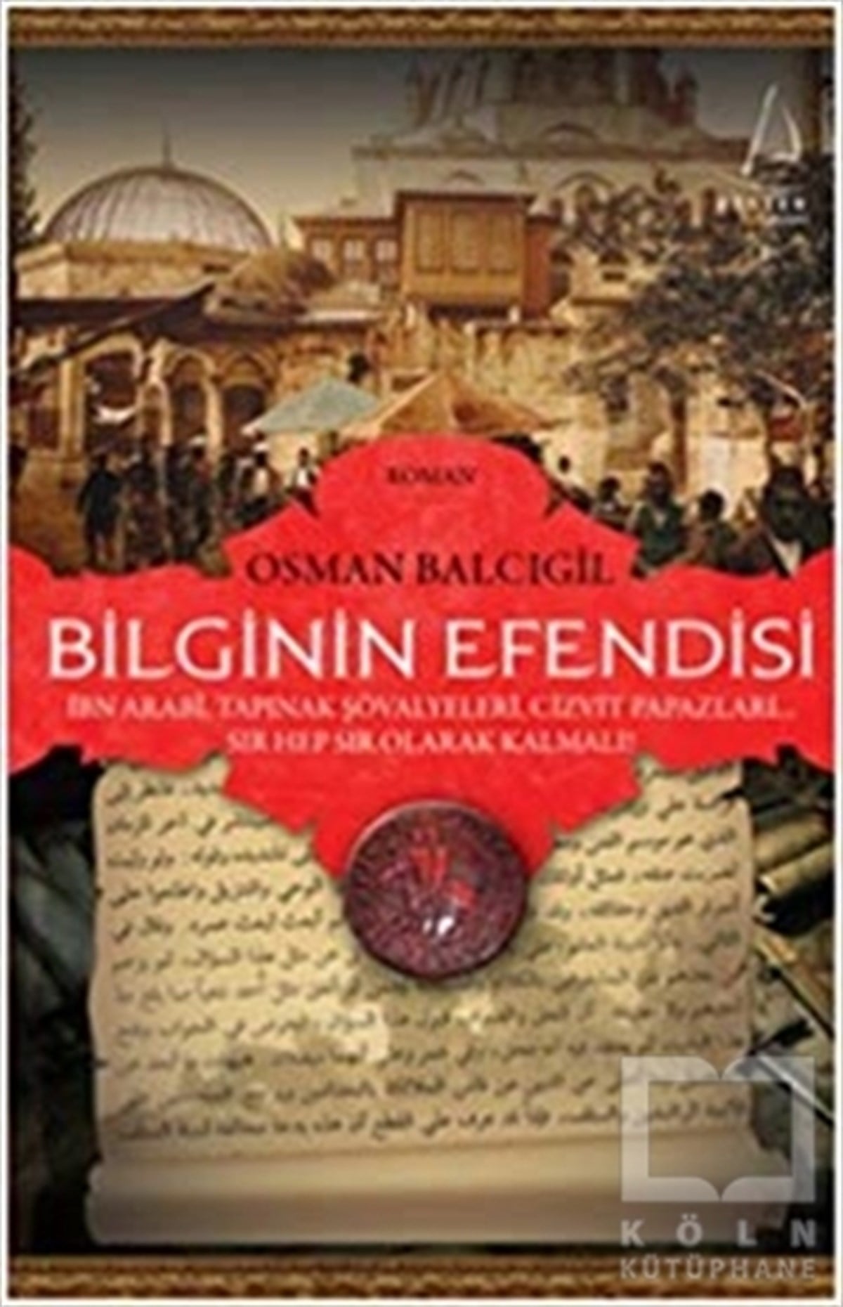 Osman BalcıgilTarihsel RomanlarBilginin Efendisi