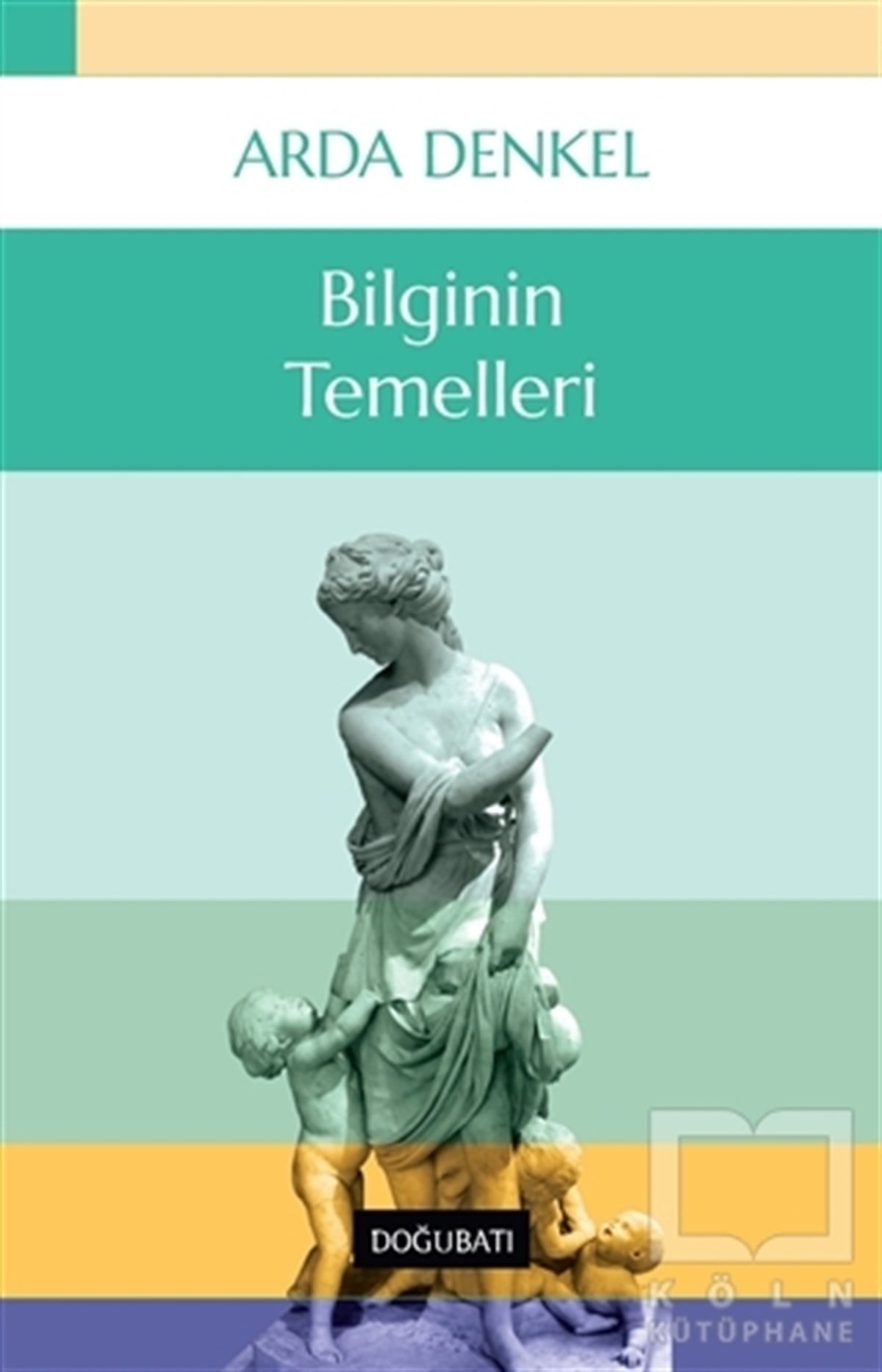 Arda DenkelDiğerBilginin Temelleri