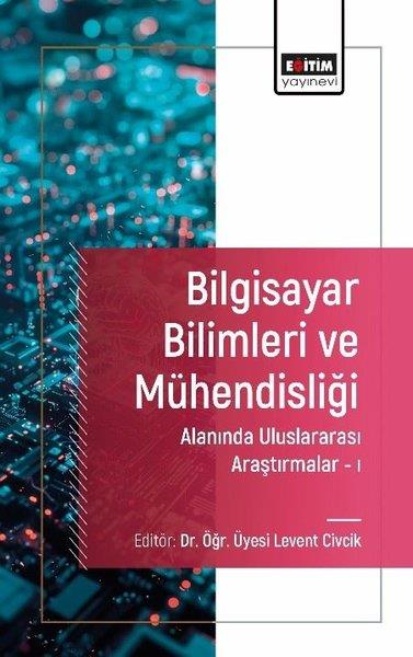 KolektifEğitimBilgisayar Bilimleri ve Mühendisliği Alanında Uluslararası Araştırmalar 1