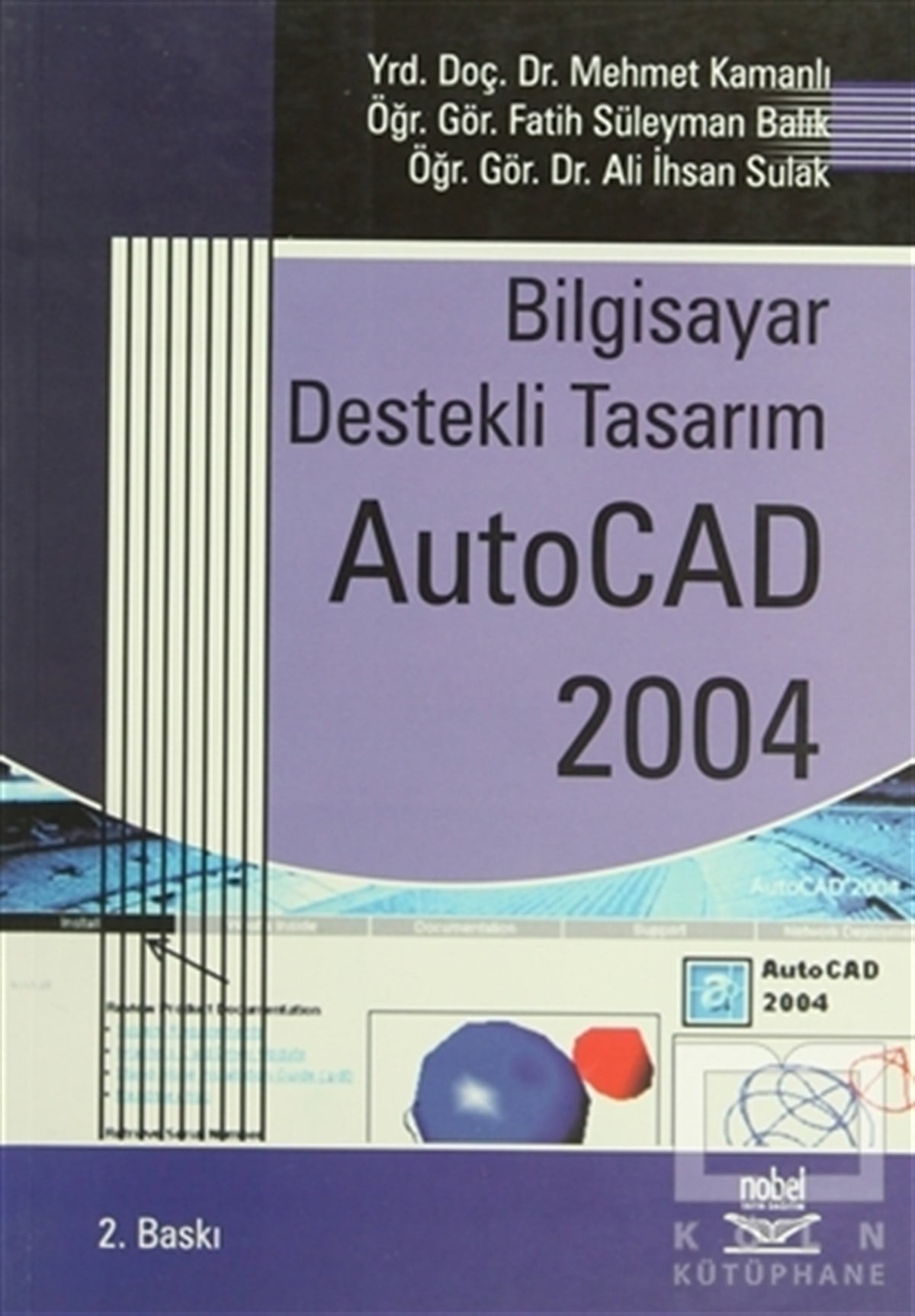 Mehmet KamanlıWeb Geliştirme ve TasarımBilgisayar Destekli Tasarım AutoCAD 2004
