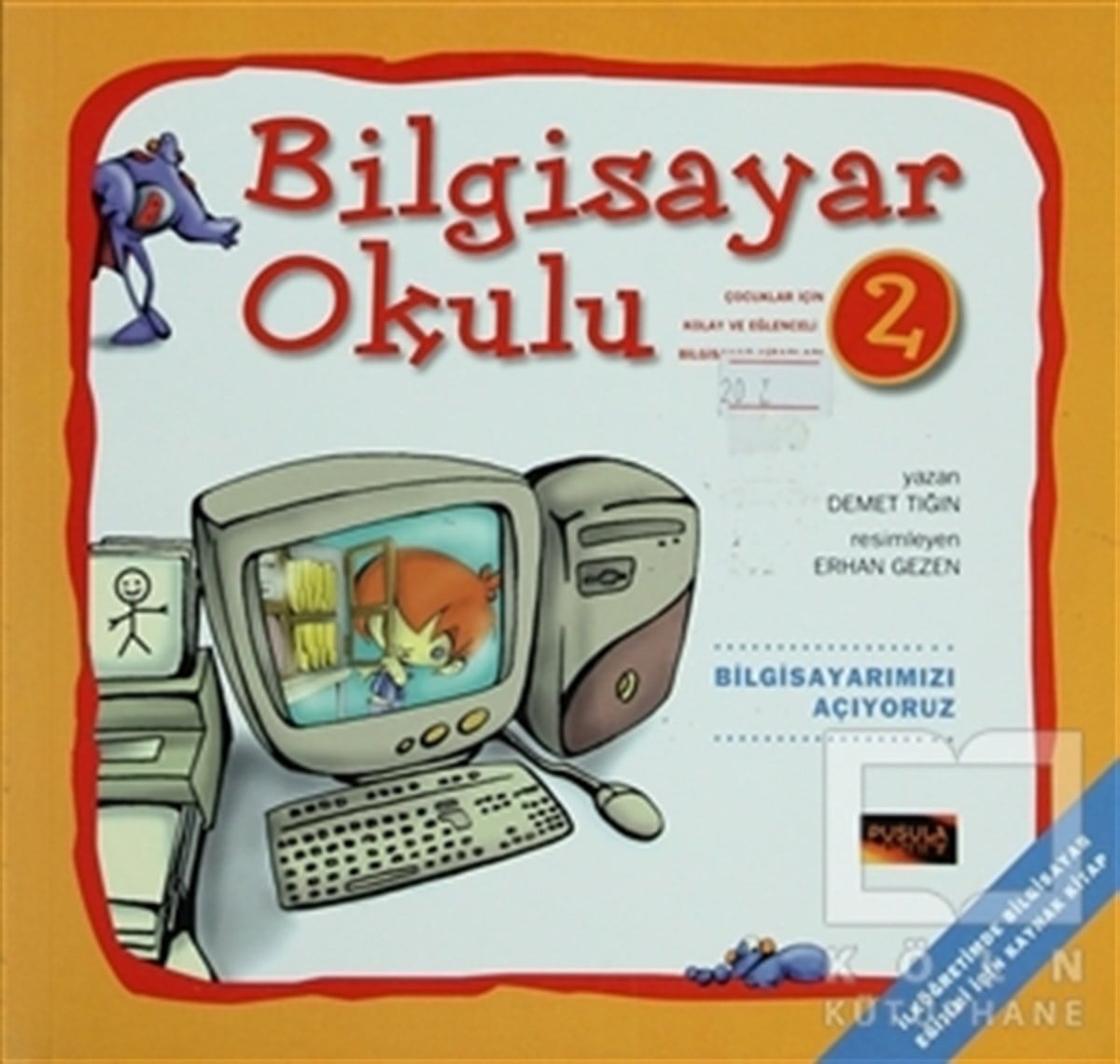 Demet TığınYeni Başlayanlar İçinBilgisayar Okulu 2