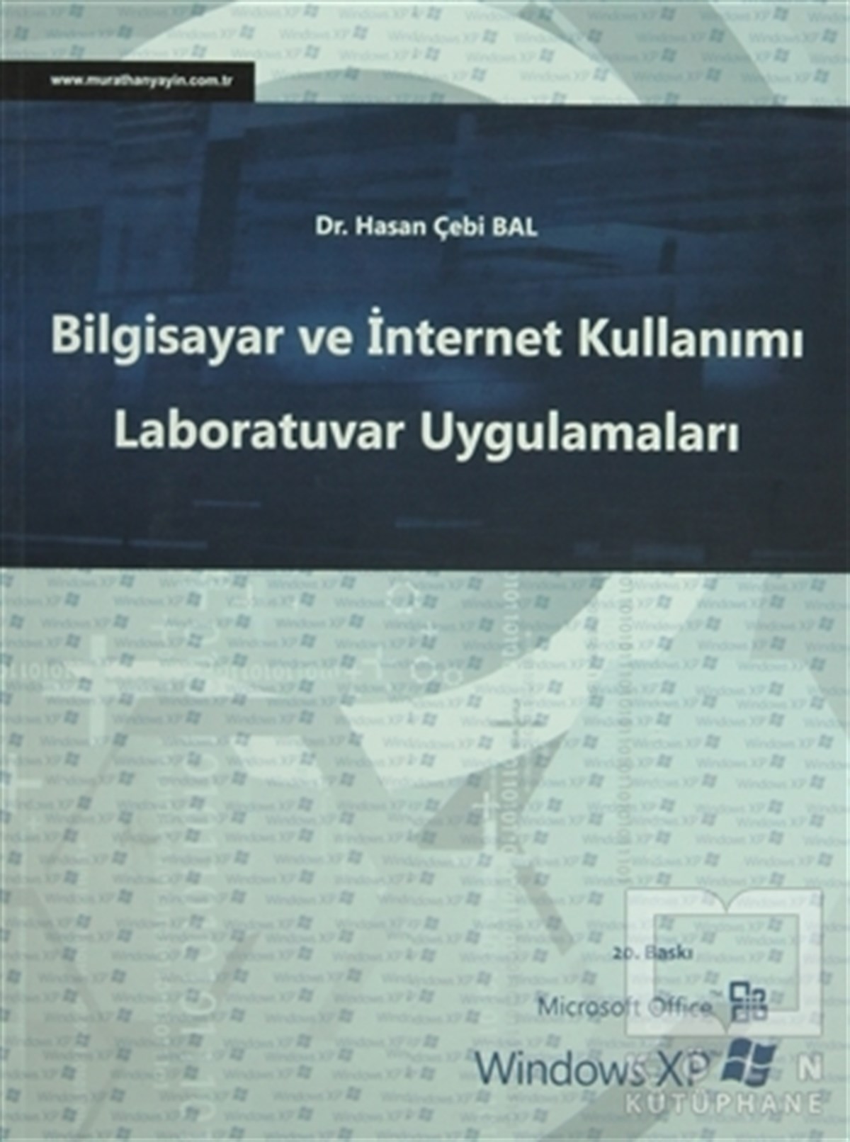 Hasan Çebi BalYeni Başlayanlar İçinBilgisayar ve İnternet Kullanımı Laboratuvar Uygulamaları