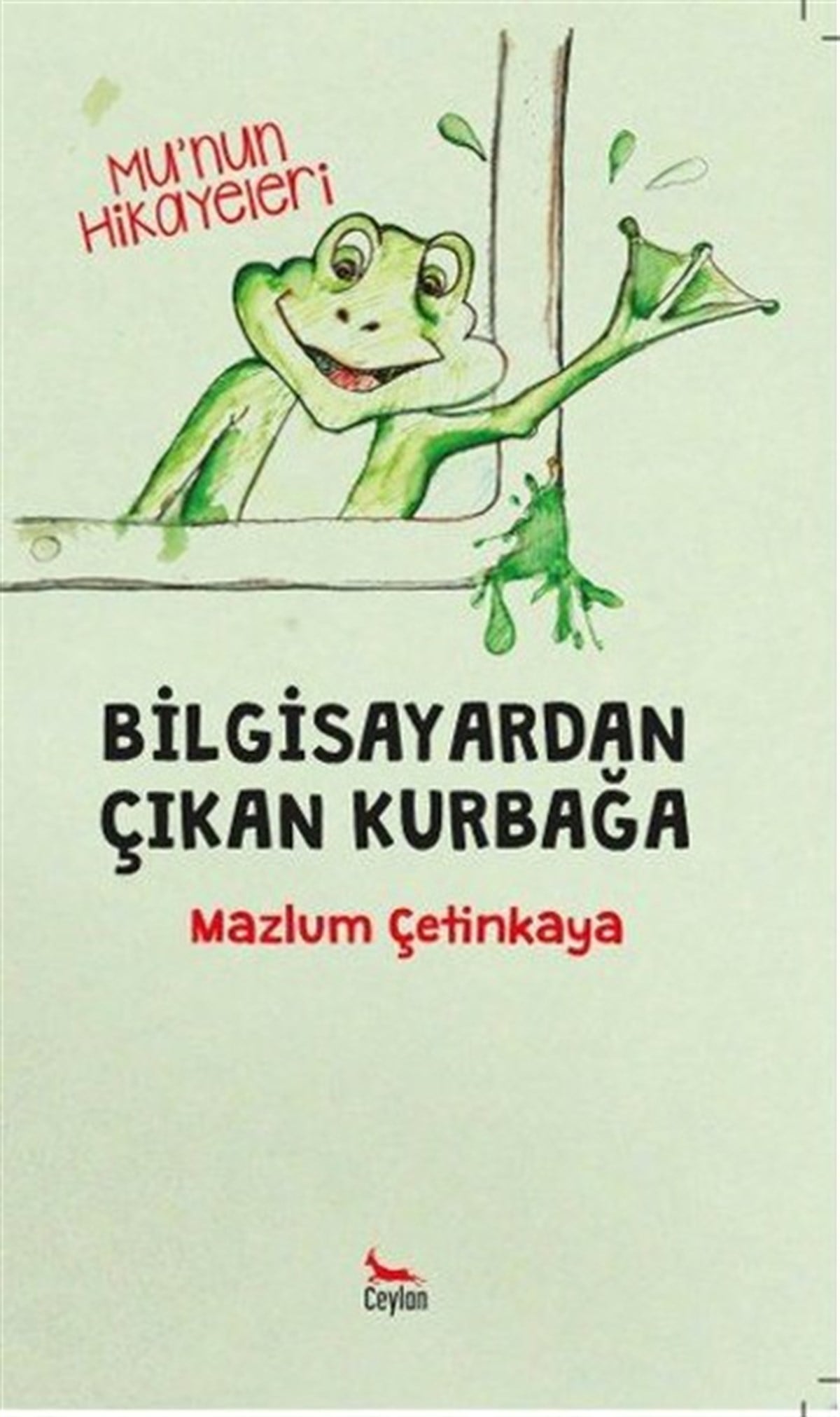 Mazlum ÇetinkayaOkul Öncesi Masal KitaplarıBilgisayardan Çıkan Kurbağa