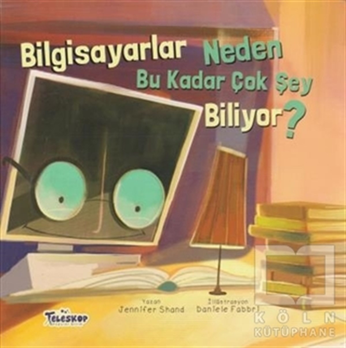 Jennifer ShandHikayelerBilgisayarlar Neden Bu Kadar Çok Şey Biliyor?