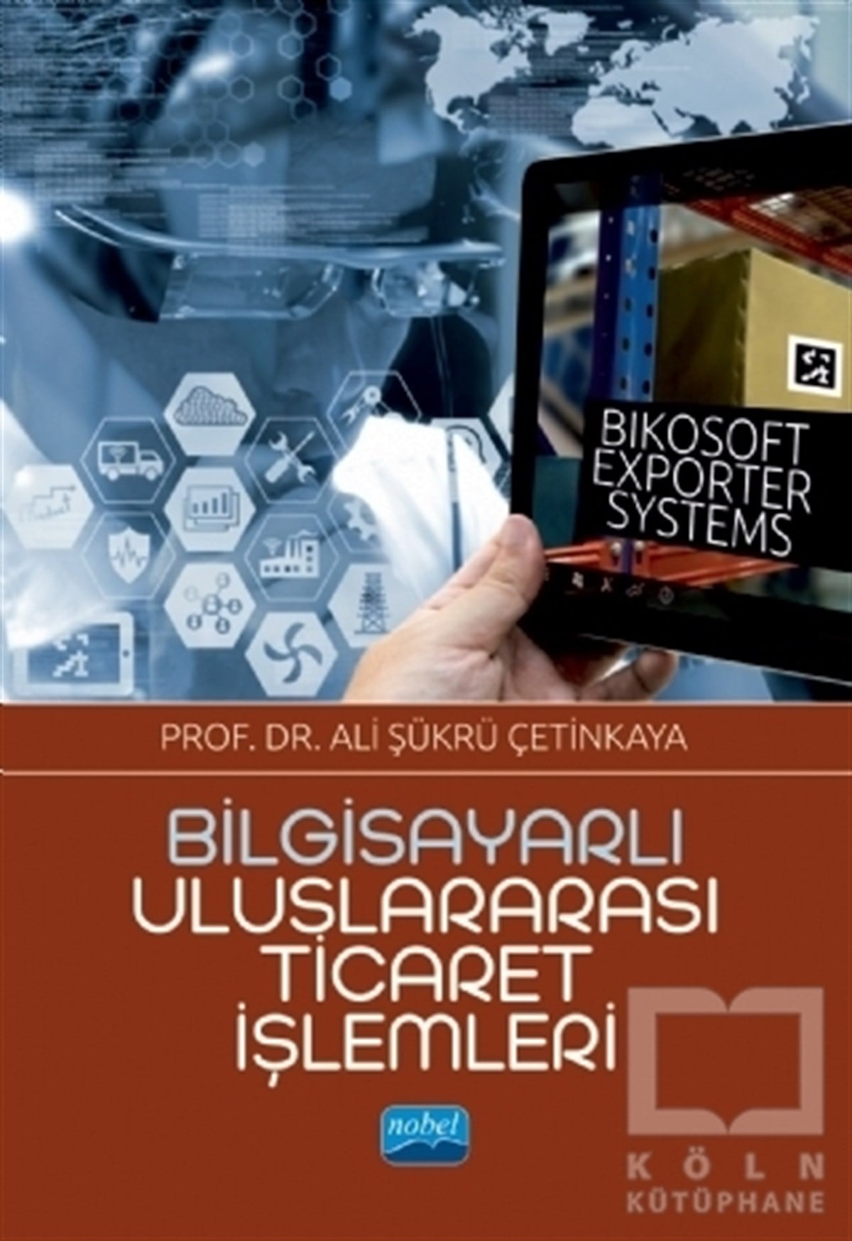 Ali Şükrü ÇetinkayaDiğerBilgisayarlı Uluslararası Ticaret İşlemleri - Bikosoft Exporter Systems