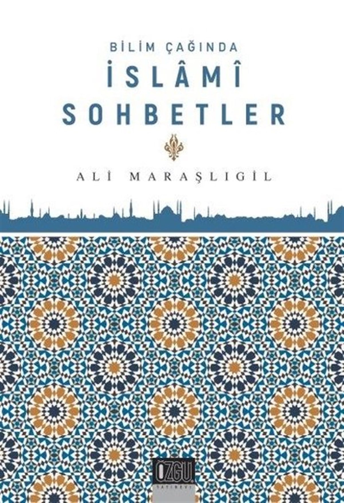 Ali Maraşlıgilİslami KitaplarBilim Çağında İslami Sohbetler