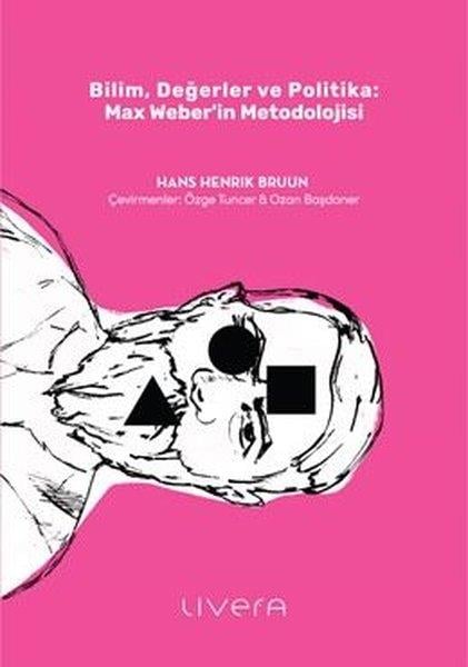 Hans Henrik BruunFelsefe BilimiBilim Değerler ve Politika: Max Weber'in Metodolojisi