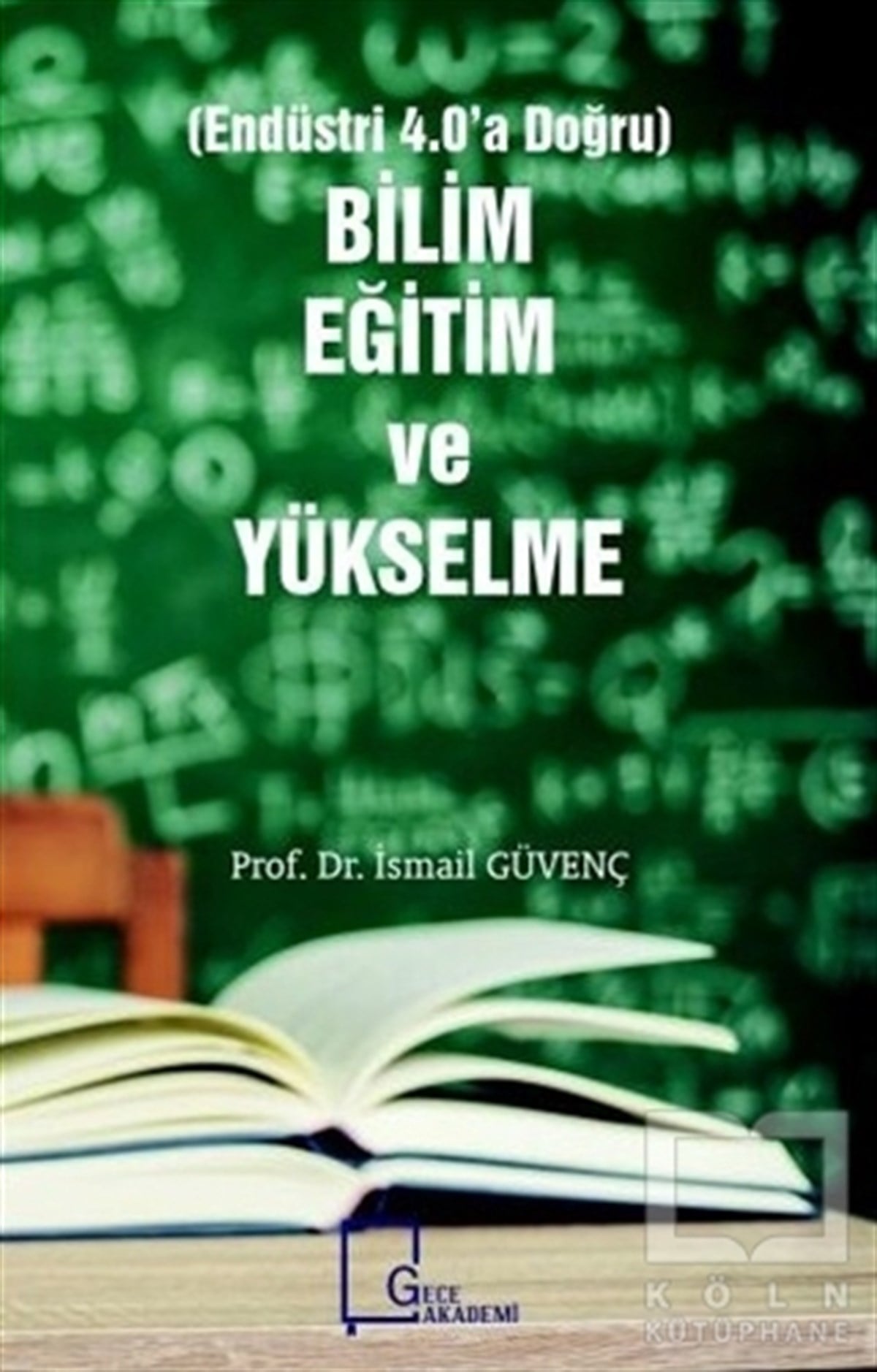 İsmail GüvençDiğerBilim Eğitim ve Yükselme (Endüstri 4.0'a Doğru)