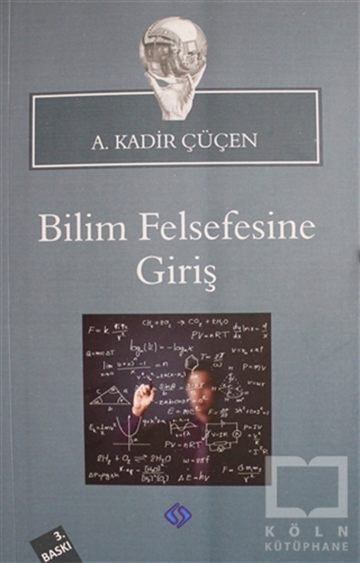 A. Kadir ÇüçenDiğerBilim Felsefesine Giriş