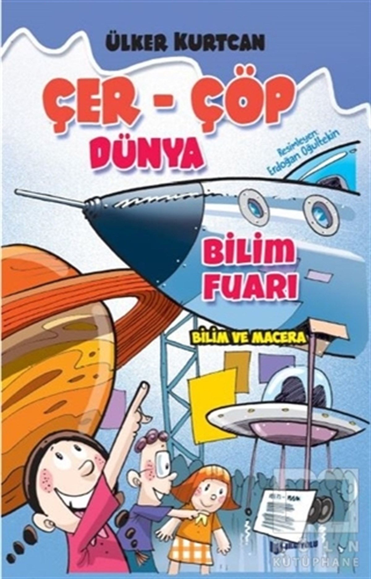 Ülker KurtcanÇocuk RomanlarıBilim Fuarı - Çer-Çöp Dünya