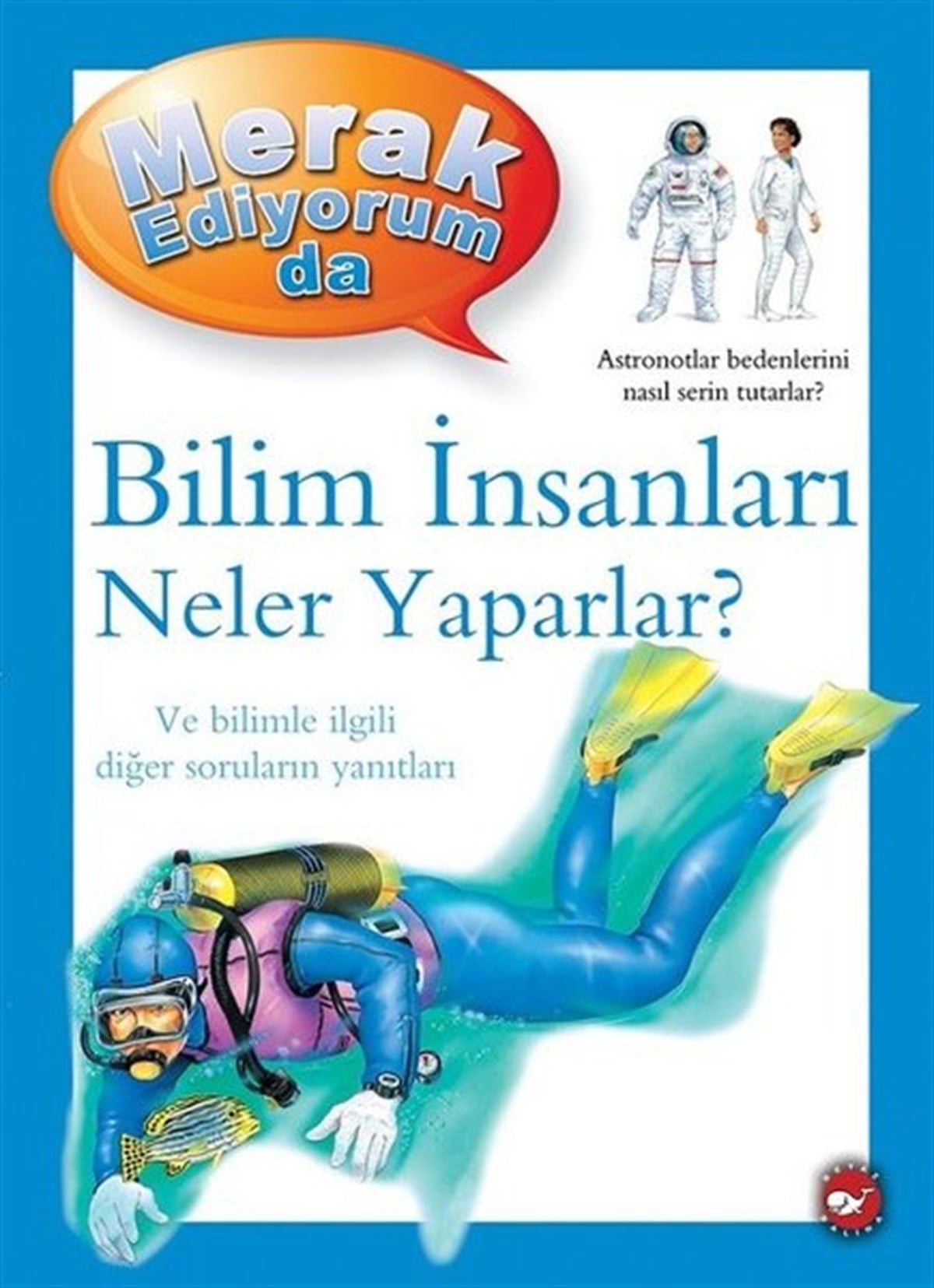 Barbara TaylorÇocuk Bilim KitaplarıBilim İnsanları Neler Yaparlar? -  Merak Ediyorum da