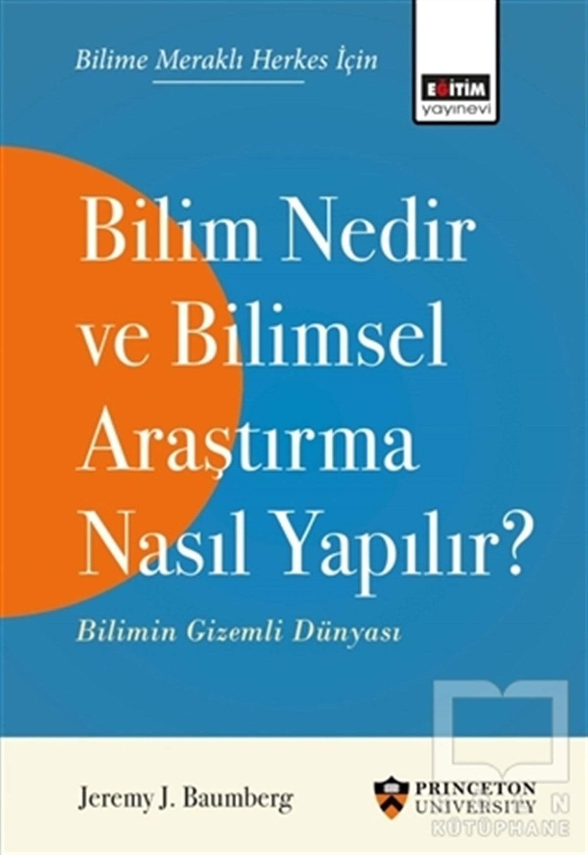 Jeremy J. BaumbergDiğerBilim Nedir ve Bilimsel Araştırma Nasıl Yapılır?