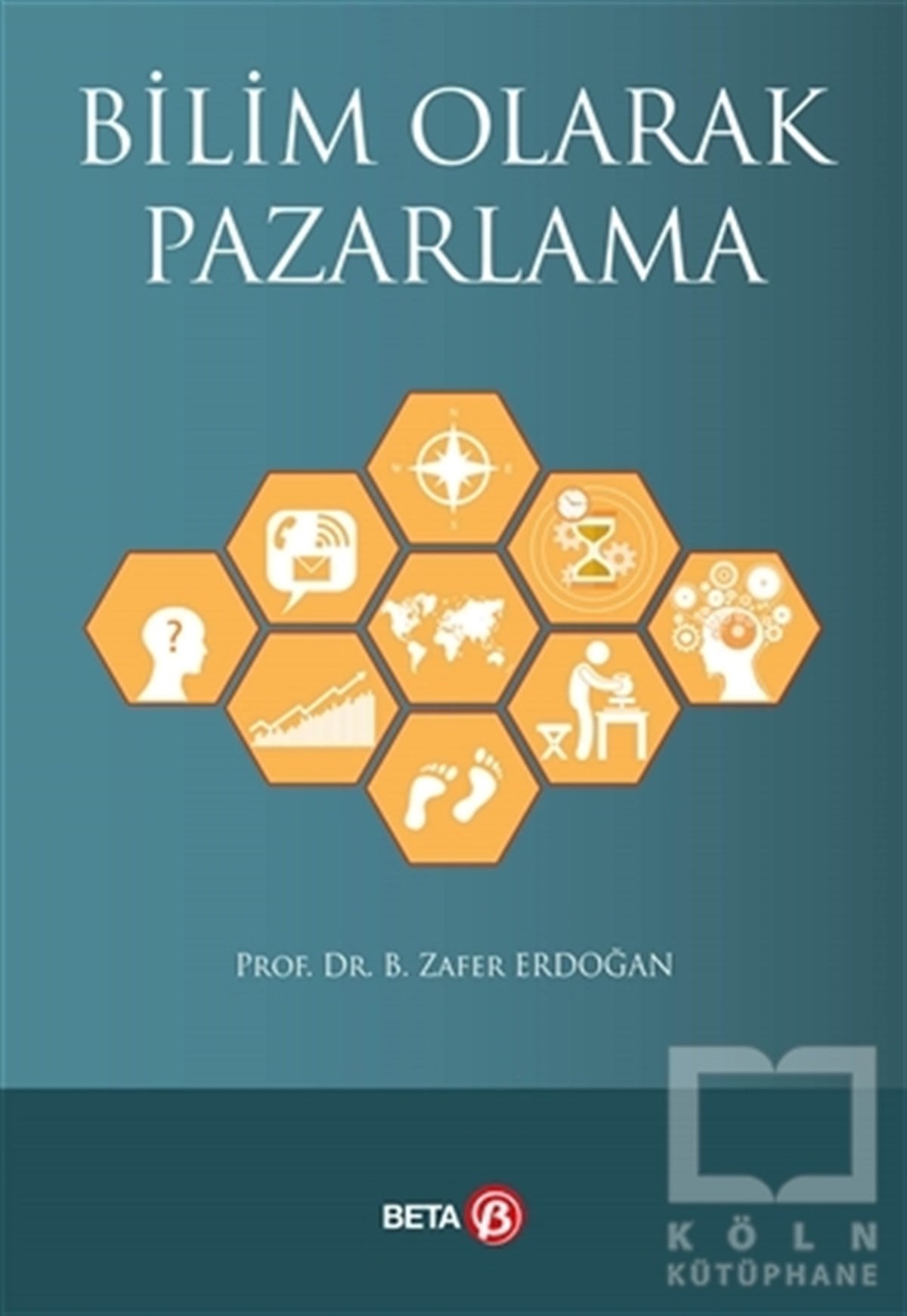 B. Zafer ErdoğanAraştırma-İnceleme-KuramBilim Olarak Pazarlama