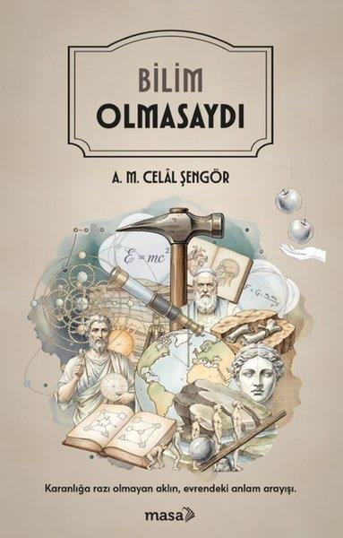 A. M. Celal ŞengörPopüler Bilim KitaplarıBilim Olmasaydı