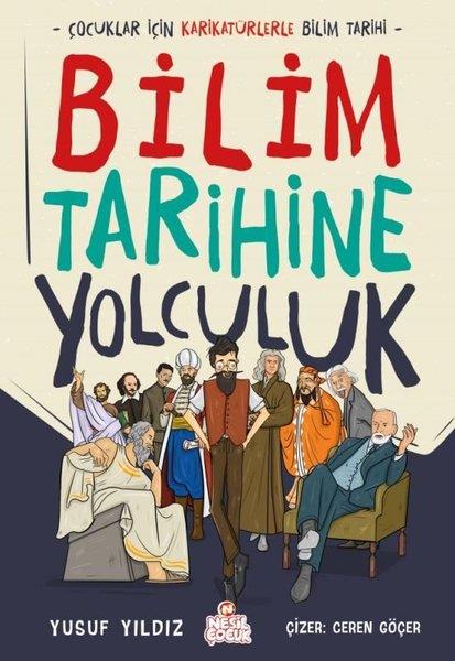 Yusuf YıldızÇocuk Gençlik RomanlarıBilim Tarihine Yolculuk - Çocuklar İçin Karikatürlerle Bilim Tarihi
