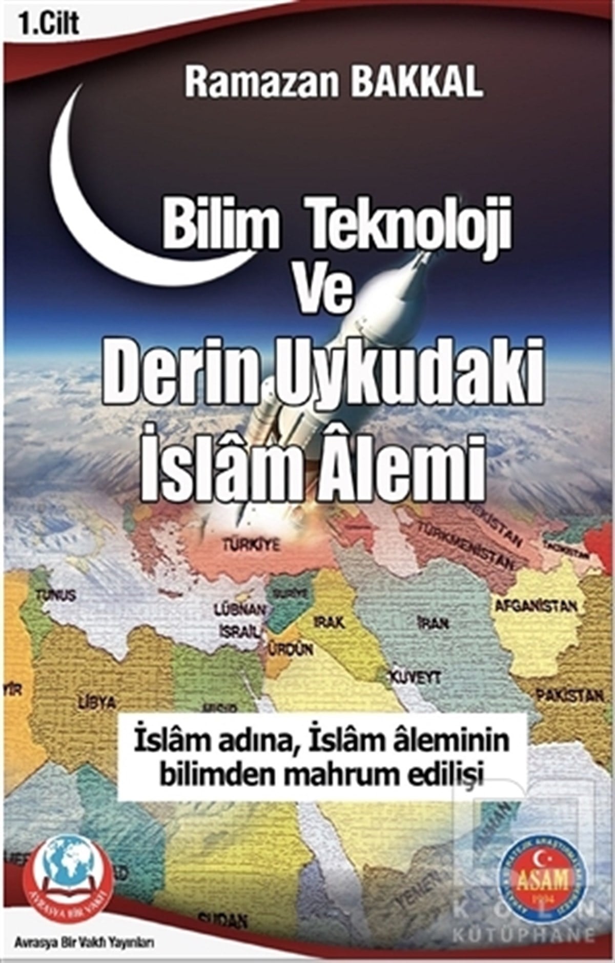 Ramazan BakkalAraştırma-İncelemeBilim Teknoloji ve Derin Uykudaki İslam Alemi 1.Cilt