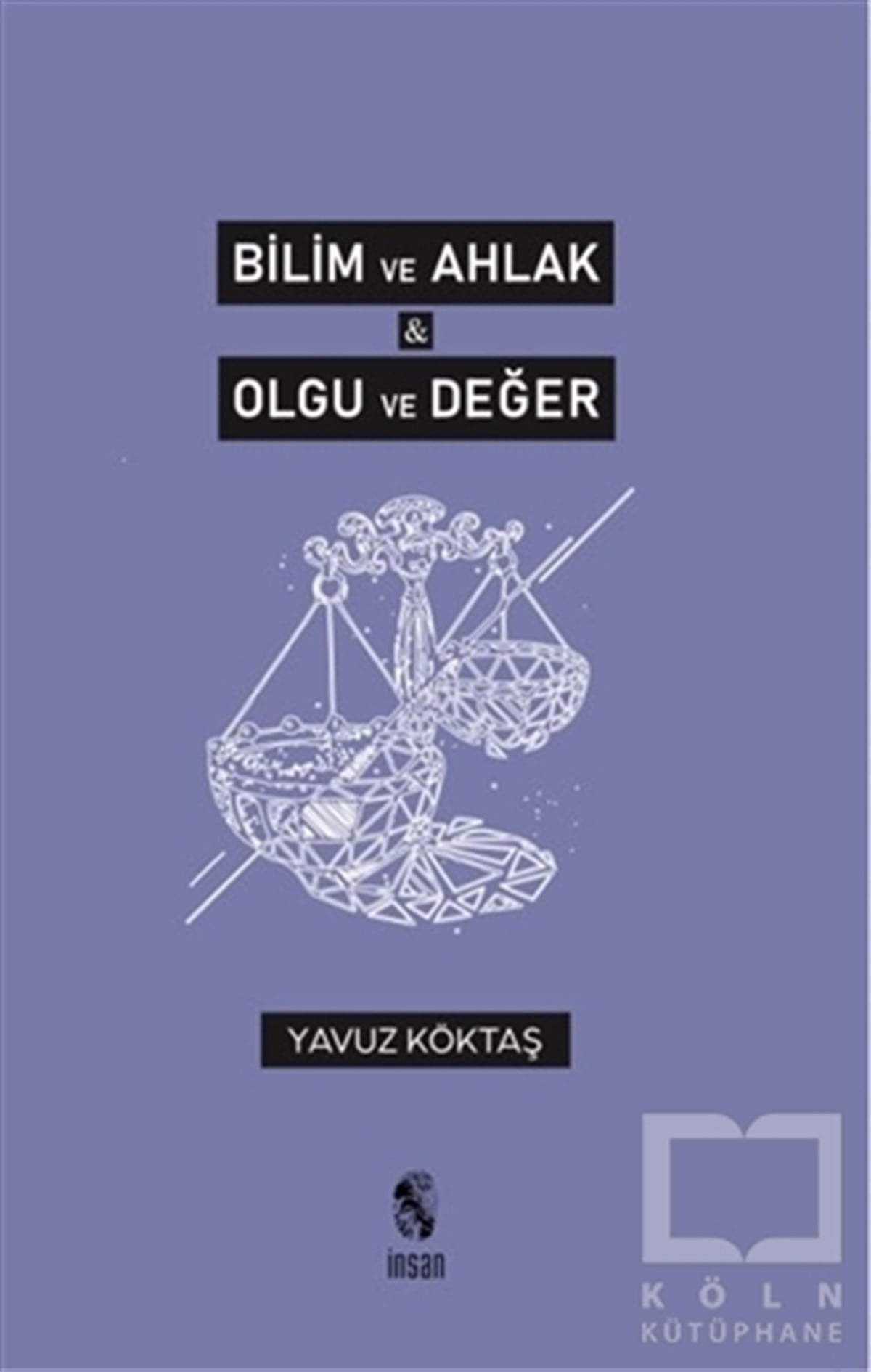 Yavuz KöktaşDüşünce KitaplarıBilim ve Ahlak - Olgu ve Değer