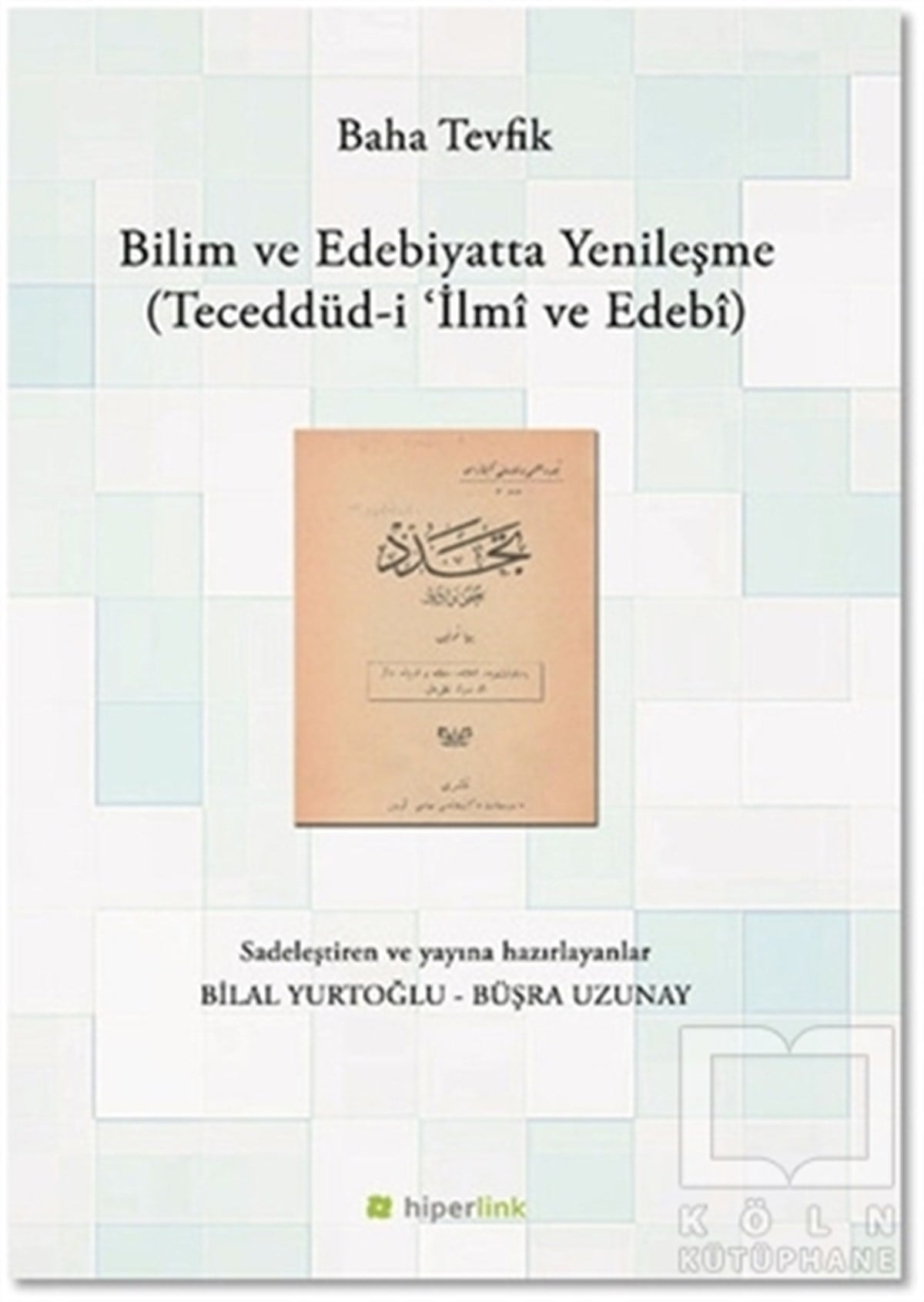 Baha TevfikAraştırma-İnceleme-ReferansBilim ve Edebiyatta Yenileşme