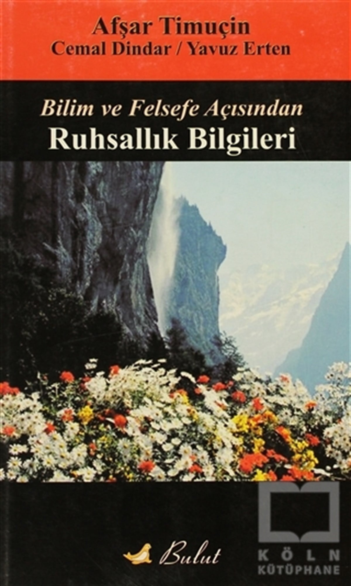 Afşar TimuçinDiğerBilim ve Felsefe Açısından Ruhsallık Bilgileri
