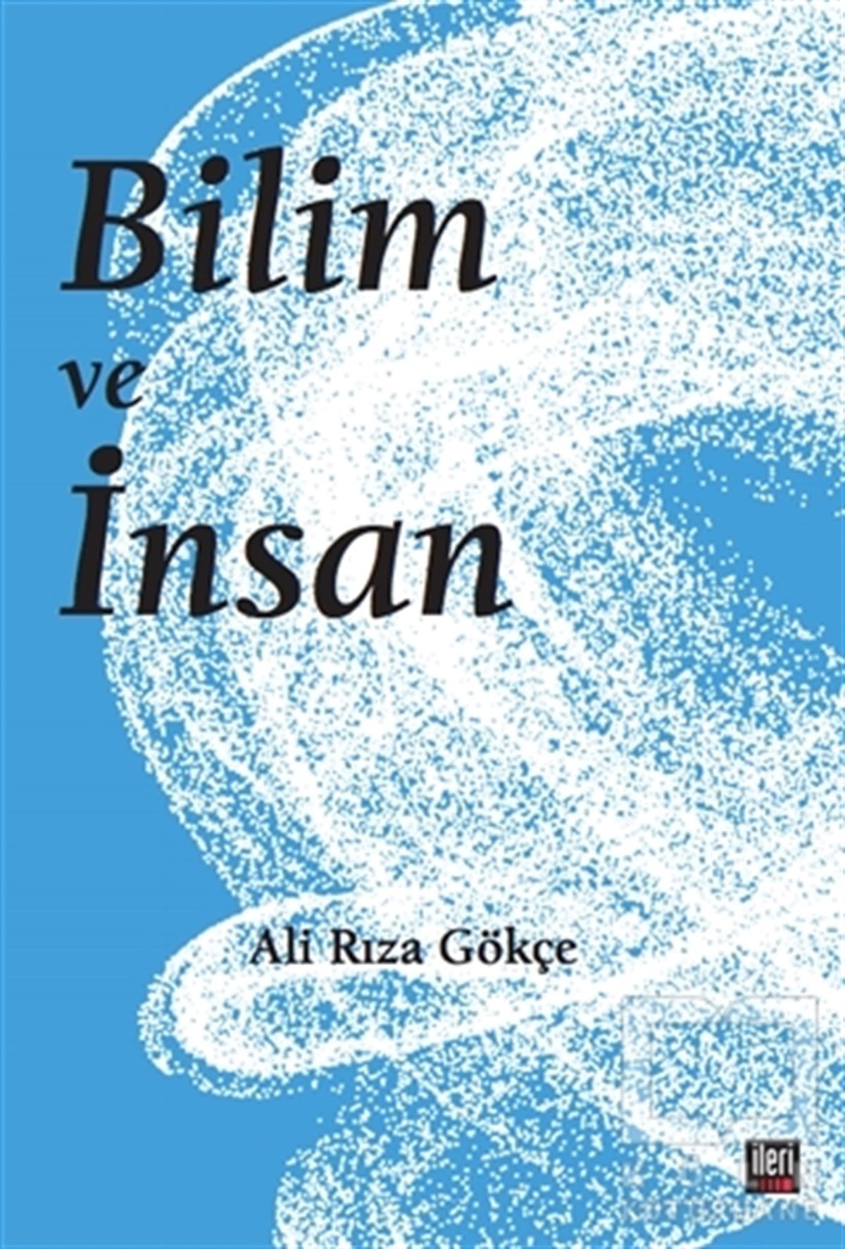Ali Rıza GökçeDiğerBilim ve İnsan