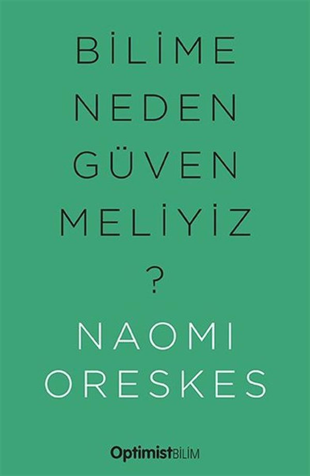 Naomi OreskesPopüler Bilim KitaplarıBilime Neden Güvenmeliyiz?