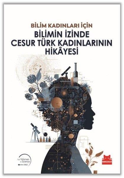 KolektifPopüler Bilim KitaplarıBilimin İzinde Cesur Türk Kadınlarının Hikayesi