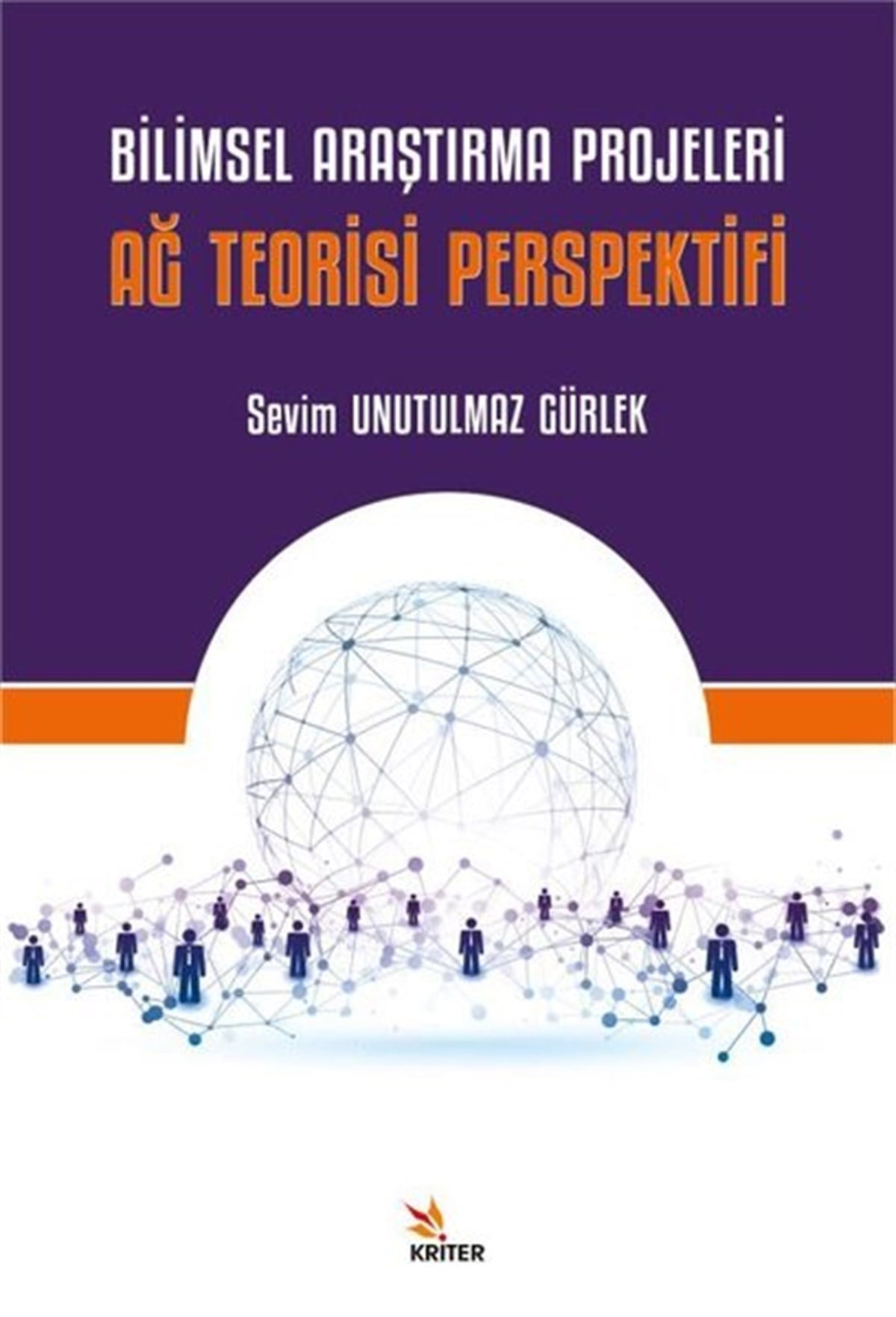 Sevim Unutulmaz GürlekEkonomi KitaplarıBilimsel Araştırma Projeleri: Ağ Teorisi Perspektifi