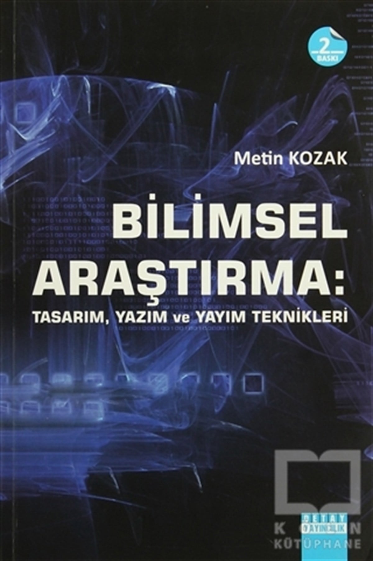 Metin KozakAkademikBilimsel Araştırma: Tasarım, Yazım ve Yayım Teknikleri