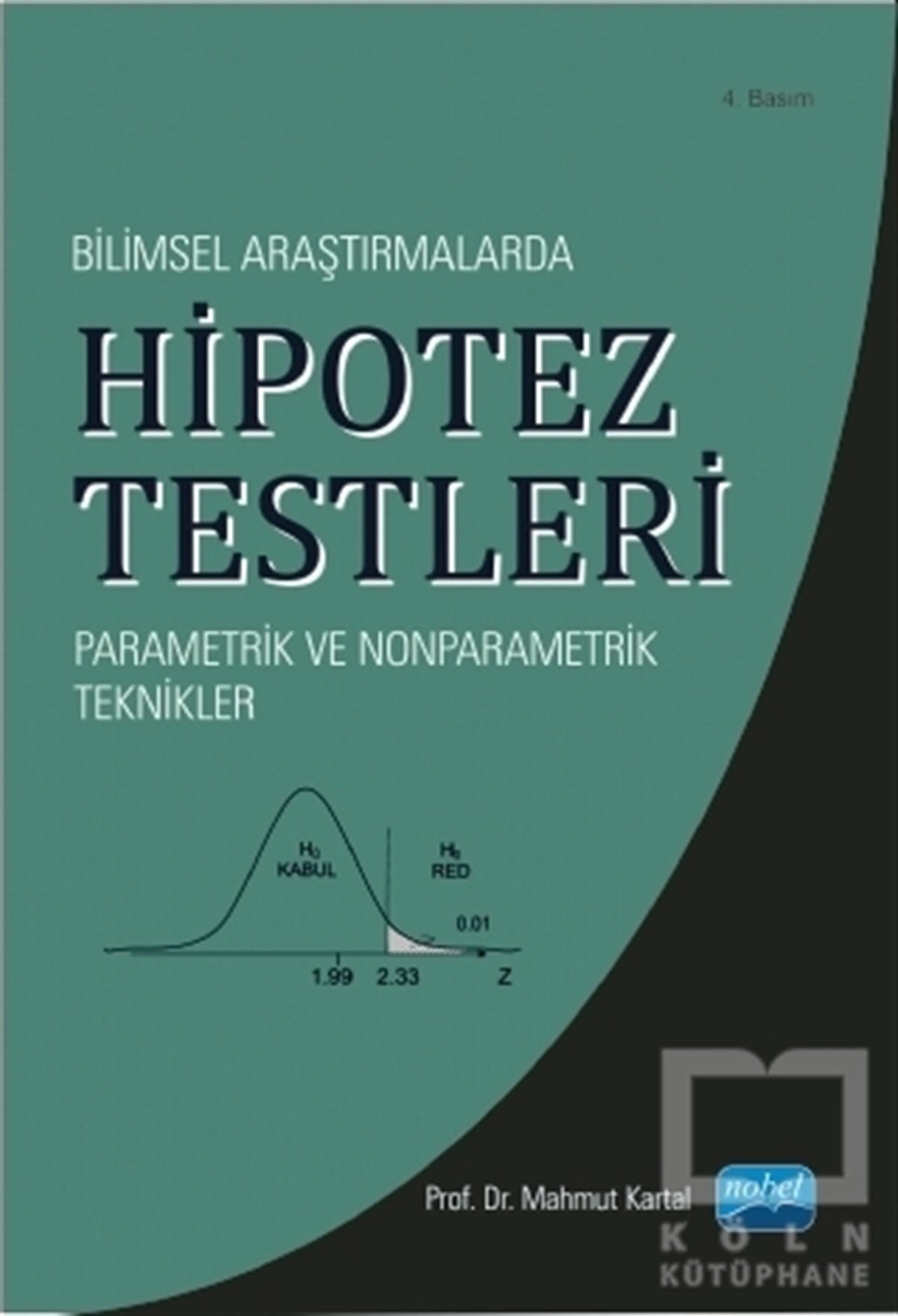 Mahmut KartalGenel KonularBilimsel Araştırmalarda Hipotez Testleri