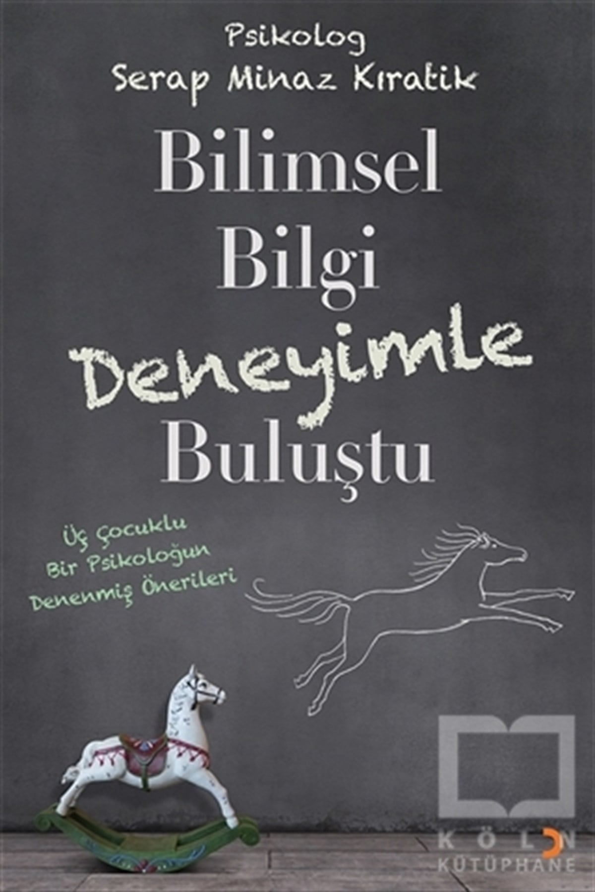 Serap Minaz KıratikKişisel Gelişim KitaplarıBilimsel Bilgi Deneyimle Buluştu