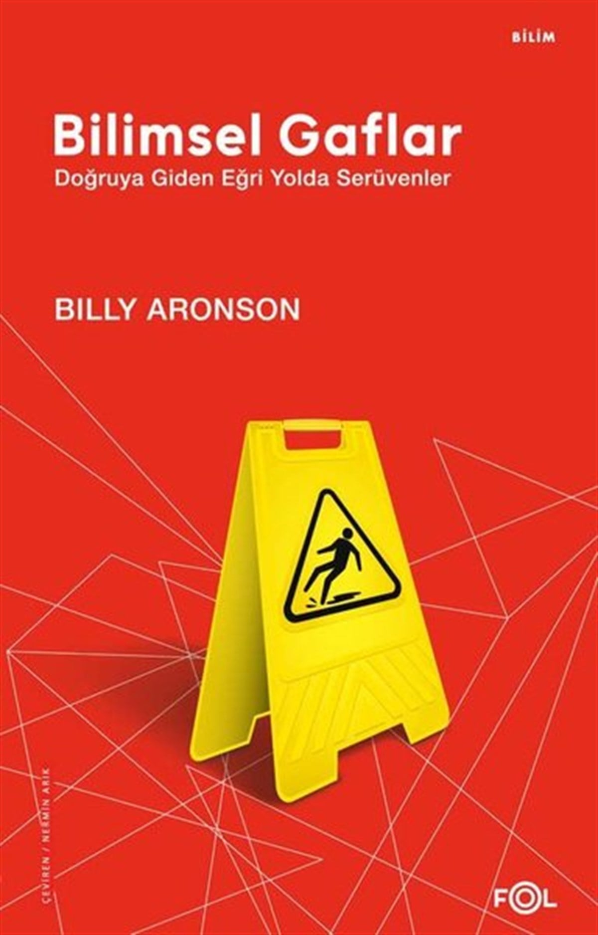 Billy AronsonPopüler Bilim KitaplarıBilimsel Gaflar - Doğruya Giden Eğri Yolda Serüvenler