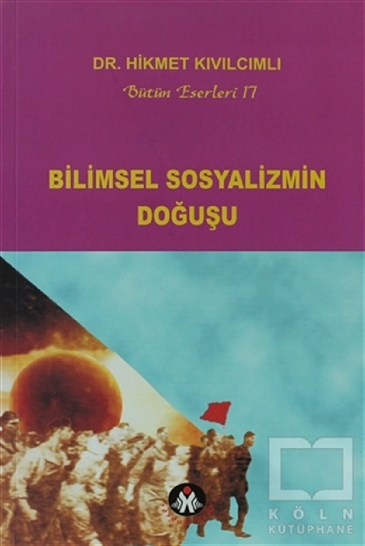 Hikmet KıvılcımlıSol HareketlerBilimsel Sosyalizmin Doğuşu - Bütün Eserleri:17
