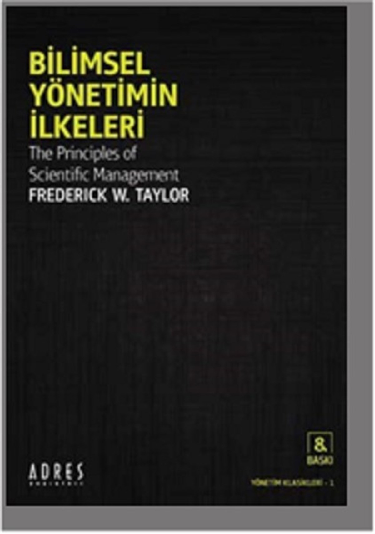 Bahadır AkınBilim Tarihi KitaplarıBilimsel Yönetimin İlkeleri