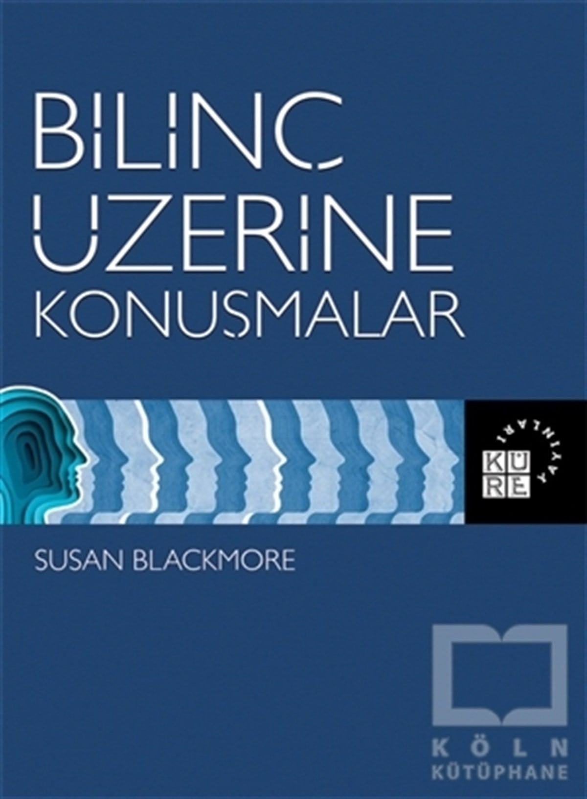 Susan BlackmoreTıp BilimleriBilinç Üzerine Konuşmalar