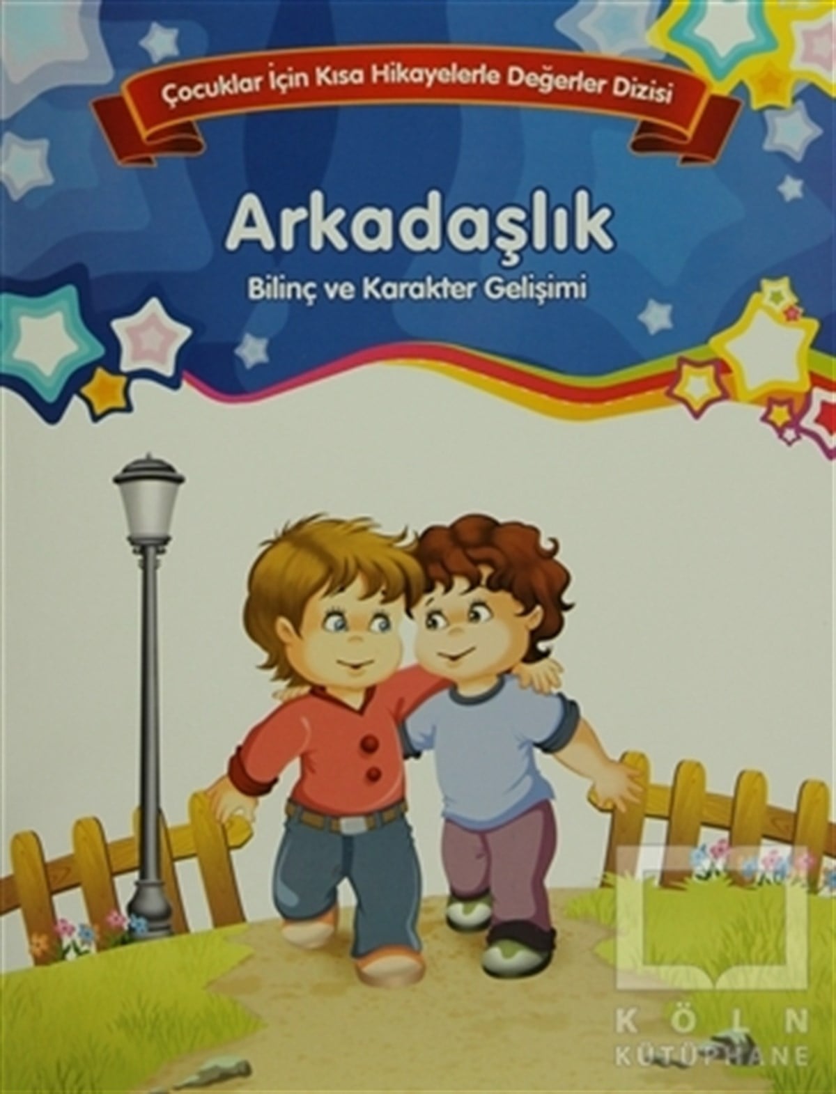 KolektifGenel KonularBilinç ve Karakter Gelişimi  - Arkadaşlık