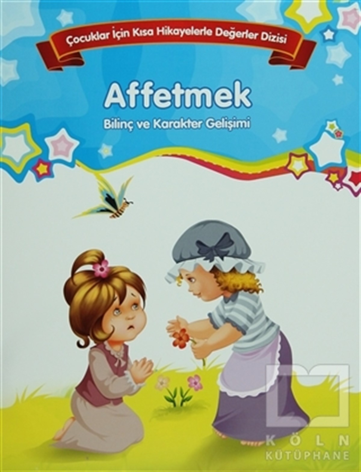 KolektifHikayelerBilinç ve Karakter Gelişimi - Affetmek