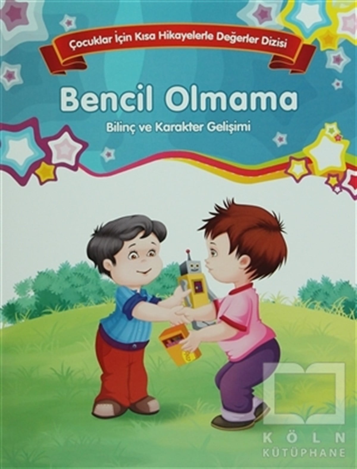 KolektifGenel KonularBilinç ve Karakter Gelişimi - Bencil Olmama