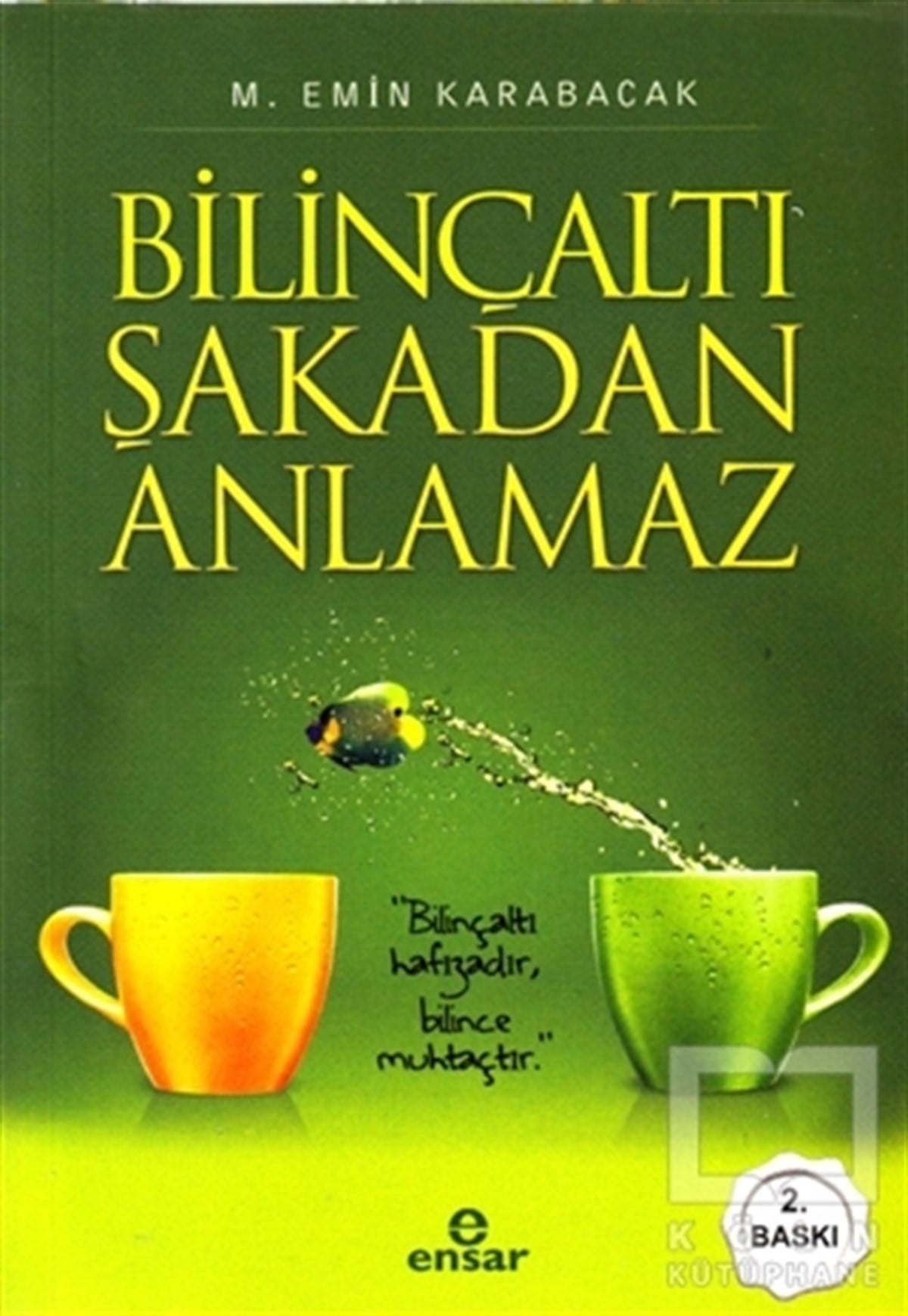 Mehmet Emin KarabacakKişisel GelişimBilinçaltı Şakadan Anlamaz