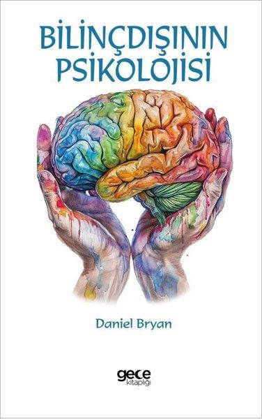 Daniel BryanPsikoloji KitaplarıBilinçdışının Psikolojisi
