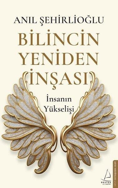 Anıl ŞehirlioğluKişisel Gelişim KitaplarıBilincin Yeniden İnşası - İnsanın Yükselişi