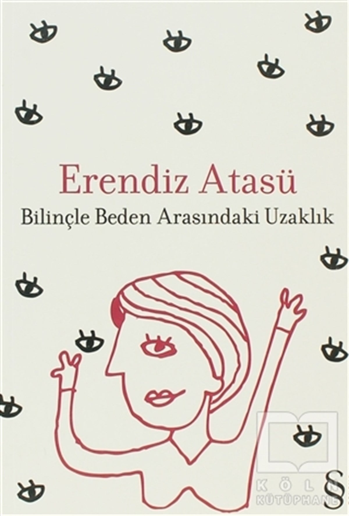 Erendiz AtasüDenemeBilinçle Beden Arasındaki Uzaklık