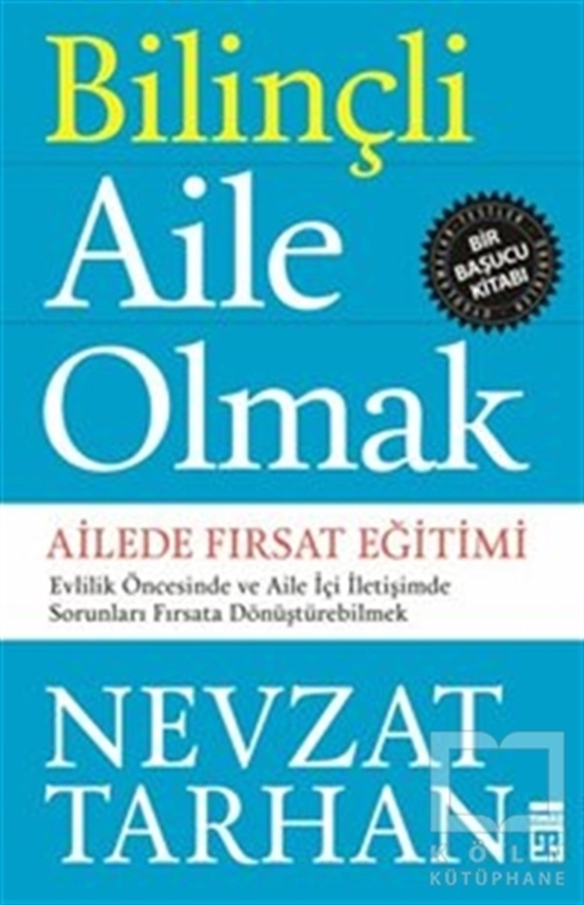 Nevzat TarhanEbeveyn KitaplarıBilinçli Aile Olmak