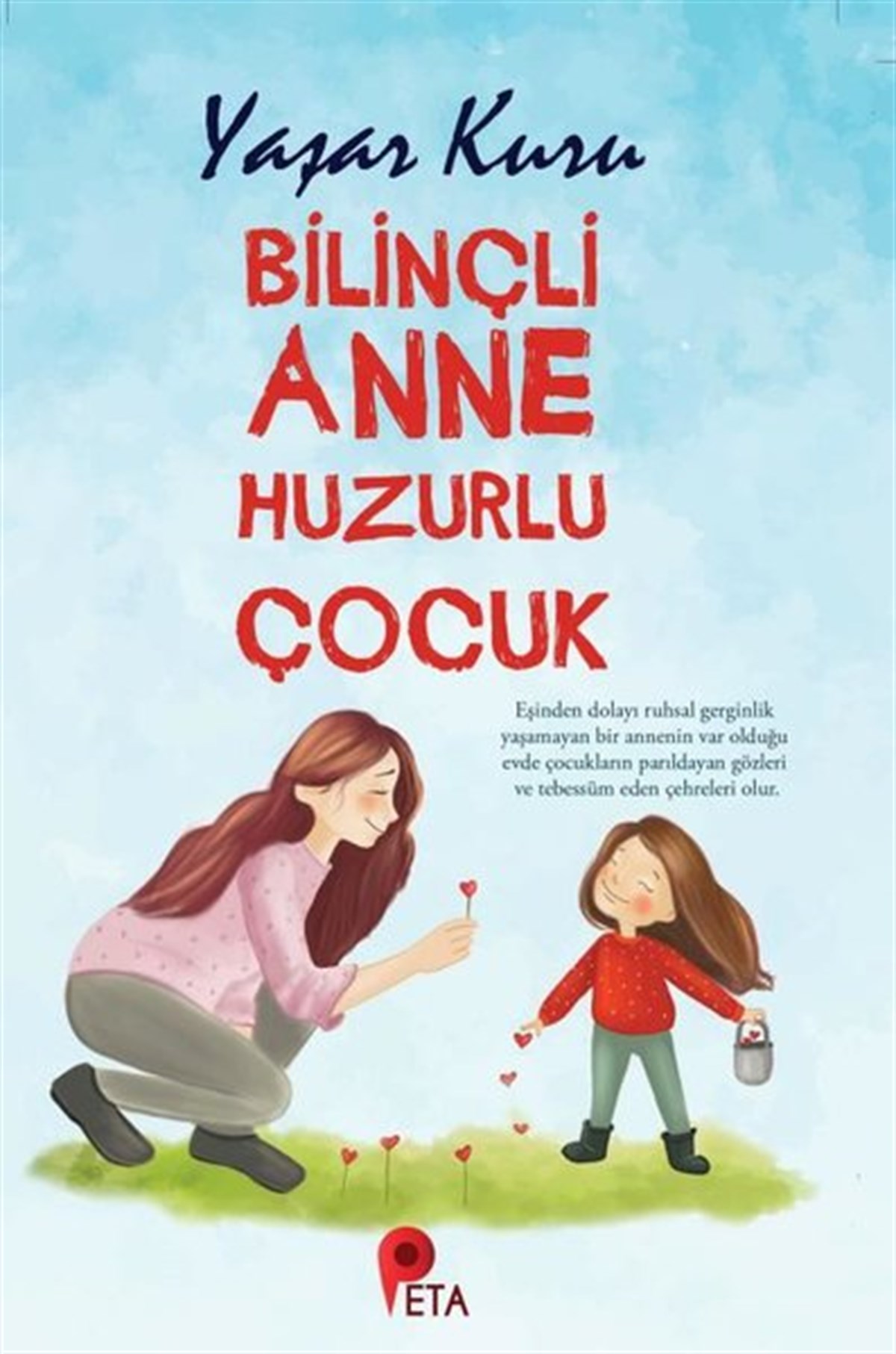 Yaşar KuruAile - ÇocukBilinçli Anne Huzurlu Çocuk
