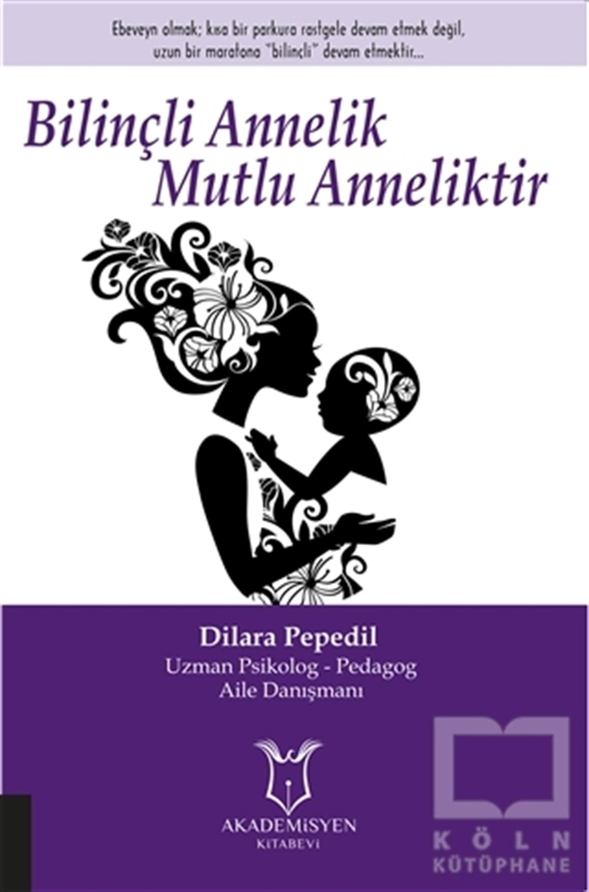 Dilara PepedilEbeveyn KitaplarıBilinçli Annelik Mutlu Anneliktir